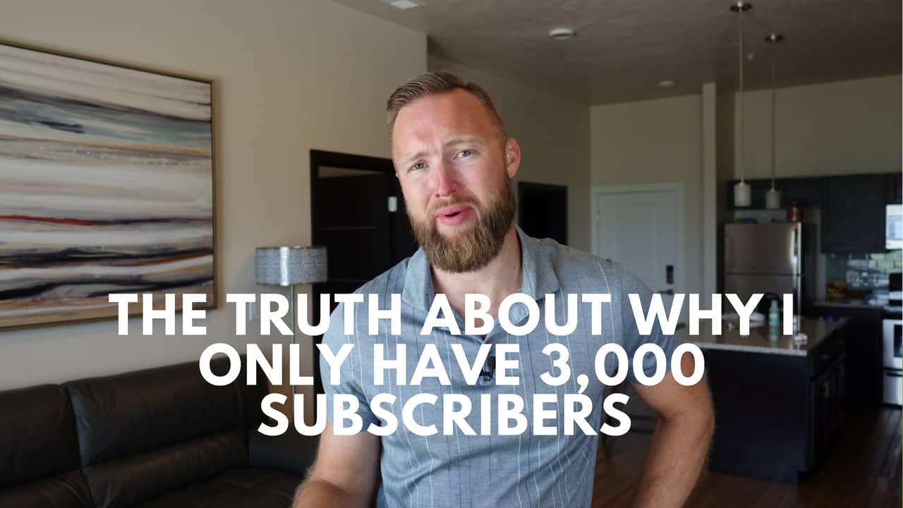 The Truth About Why I Only Have 3,000 Subscribers On YouTube